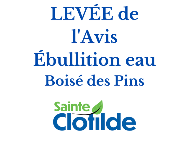 LEVÉE de l'avis d'ébullition - Secteur Boisé des Pins